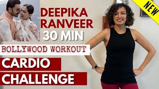 CARDIO CHALLENGE 30 minute DEEPIKA RANVEER Bollywood Dance Workout  Burns 200450cal  Weight Loss [upl. by Prissie]