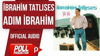 İbrahim Tatlıses  Adım İbrahim   Official Audio [upl. by Sikras]