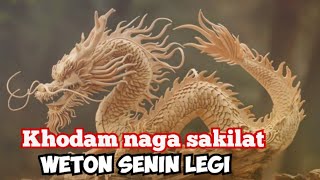 weton senin legi khodam naga sakilat [upl. by Anyd613]