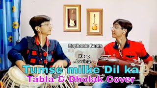 Tumse Milke Dil Ka  Tabla amp Dholak Cover By Ayaansh Rajotia [upl. by Amory]