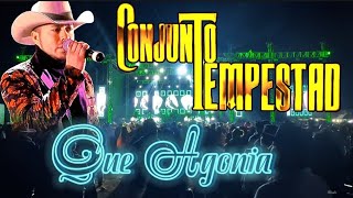 Conjunto Tempestad Que Agonia  Ya Acabo [upl. by Einyaj398]