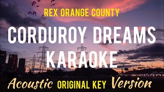 Corduroy Dreams Acoustic Karaoke Original Key  Rex Orange County [upl. by Eicam]