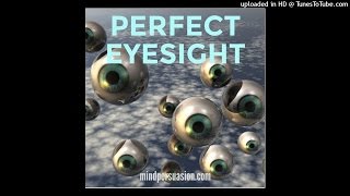 Perfect Eyesight  See Perfectly  2020 Vision [upl. by Amelina]