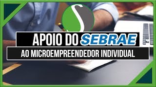 A IMPORTÂNCIA DO APOIO DO SEBRAE AO MEI  MICROEMPREENDEDOR INDIVIDUAL  Dicas de Empreendedorismo [upl. by Skolnik121]