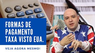 Formas de pagamento da taxa do Visto Americano Renovação e nova solicitação [upl. by Jenne]