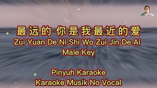 Zui Yuan De Ni Shi Wo Zui Jin De Ai  最远的你是我最近的爱   Karaoke  Musik [upl. by Niarfe]