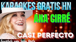 Ana Cirré  Casi Perfecto  Karaoke Original [upl. by Friedman797]