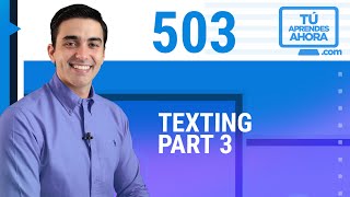 CLASE DE INGLÉS 503 Texting part 3 [upl. by Ixel]