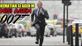 ADA MISI TERAKHIR DARI M UNTUK JAMES BOND 007 [upl. by Eelac557]