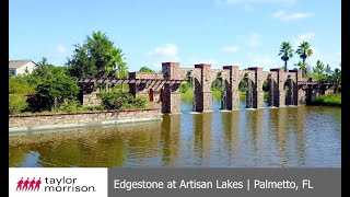 New Homes in Palmetto FL  Welcome to Edgestone at Artisan Lakes [upl. by Allebasi97]