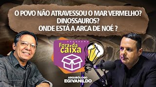 Não teve travessia no Mar Vermelho DINOSSAUROS Onde está a ARCA de Noé FORA DA CAIXA [upl. by Rimat]