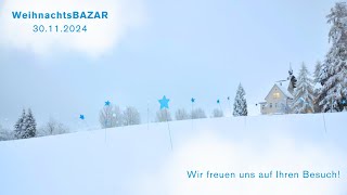 WeihnachtsBAZAR 2024 [upl. by Heywood]