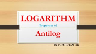 PROPERTIES OF ANTILOG [upl. by Eelitan]