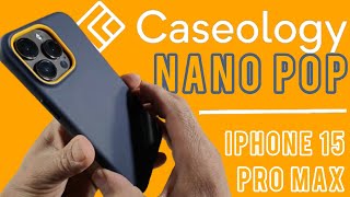 Caseology Nano Pop Case Review for iPhone 15 Pro Max [upl. by Yrok]