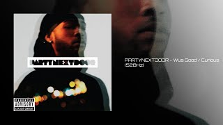 PARTYNEXTDOOR  Wus Good  Curious 528Hz [upl. by Gussman]