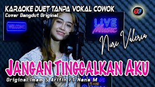 Jangan Tinggalkan Aku  Karaoke Duet Tanpa Vokal Cowok Imam S Arifin Cover Nuri Valeria [upl. by Finn]