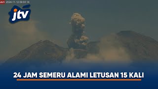 24 JAM SEMERU ALAMI LETUSAN 15 KALI WASPADA BANJIR LAHAR [upl. by Sterner]