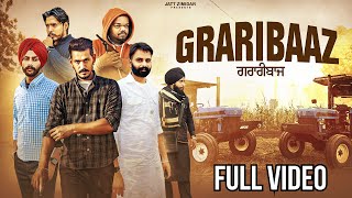 GRARIBAAZ ਗਰਾਰੀਬਾਜ  FULL VIDEO  NEW PUNJABI VIDEO  2023  jattzimidar [upl. by O'Meara568]