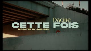 Dacine  Cette Fois  Clip Officiel [upl. by Yamauchi754]