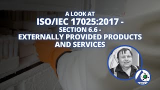 A Look at ISOIEC 170252017  Section 66  Externally Provided Products and Services [upl. by Elak793]