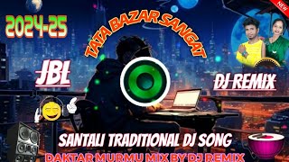 new santali dj song 2024 25🎧 tata bazar sangat santali dj video🎥 tata bazar sangat santali dj song [upl. by Wobniar]