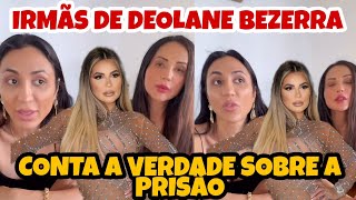 IRMÃS DE DEOLANE BEZERRA CONTAM A VERDADE SOBRE A PRISÃO DE SUA IRMÃ E REVELA SEU ESTADO DE SAÚDE [upl. by Esdnil508]