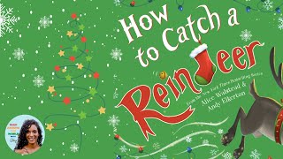 🦌 How to Catch a Reindeer Christmas Read Aloud Story for Kids [upl. by Gearard]