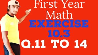 First Year MathFirst Year Math Exercise 103Q11 to 14 [upl. by Miguela82]