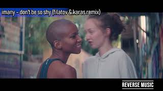 Imany  Dont Be So Shy Filatov amp Karas Remix Reverse Music [upl. by Akema865]