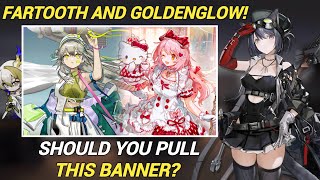 Fartooth and Goldenglow  Should You Pull This Banner Arknights [upl. by Cristionna]