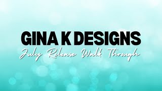 GINA K DESIGNS July 2024 Release Walk Through  Sneak Peeks [upl. by Eidas]