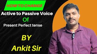 Active to Passive Voice of Present Perfect Tense By AnkitSir। Voice By Ankit Sir। Change Voice। [upl. by Selin432]