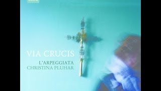 Christina Pluhar  LArpeggiata Via Crucis [upl. by Htederem]