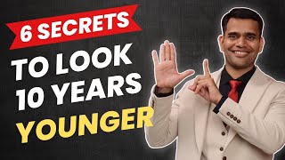 6 Secrets To Look 10 Years Younger  Dr Vivek Joshi [upl. by Soloma]