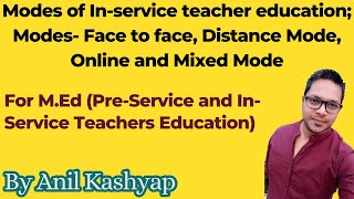 Modes of Inservice teacher education Modes Face to face Distance Mode Online and Mixed Mode [upl. by Golding428]