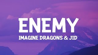 Imagine Dragons amp JID  Enemy Lyrics oh the misery everybody wants to be my enemy 1 Hour Versi [upl. by Aknaib]