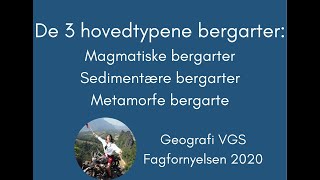 Geografi 12 Hovedtypene bergarter magmatiske sedimentære og metamorfe  Bergartenes kretsløp [upl. by Cirred]