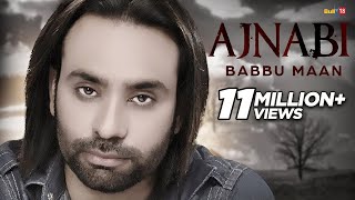 Babbu Maan  Ajnabi  Full Audio   Latest Punjabi Songs 2016 [upl. by Angell]