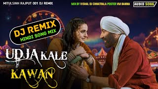 UDJA KALE KAWAN  DJ REMIX  HINDI SONG  DEDI MIX 2024  VISHAL DJ CHHATRALA [upl. by Formica]