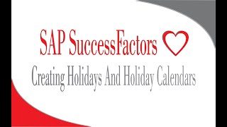 Creating Holidays and Holiday Calendars  Sap Successfactors Employee Central [upl. by Flanders]