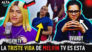 Ovandy REVELA la SITUACION critica de Melvin TV que lo llevó al COLAPSO [upl. by Leonsis246]