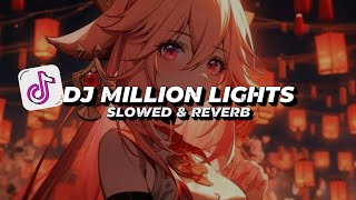 DJ MILLION LIGHTS Slowed  Reverb [upl. by Previdi]