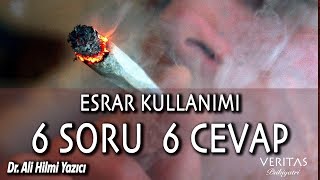 Esrar Kullanımı  6 Soru 6 Cevap [upl. by Asertal236]