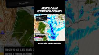 URGENTE CICLONE EXTRATROPICAL CHEGANDO CICLONE E FRENTE FRIA NA REGIÃO SUL DO BRASIL [upl. by Darreg]