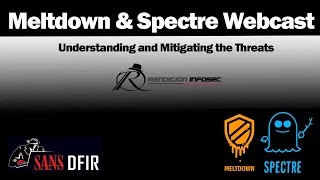 Meltdown and Spectre  Understanding and mitigating the threats  SANS DFIR Webcast [upl. by Aneleh]