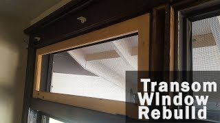 Transom Window Rebuild [upl. by Tlevesor]