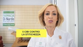 Stitichezza i 5 migliori cibi per combatterla [upl. by Inhoj57]