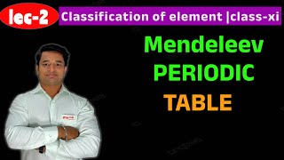 lec2 Mendeleev periodic table  Classification of elements classxi  Alpine chemistry [upl. by Mclaurin551]