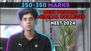 2024 250 350 MARKS BEST Private Medical College  250300 Marks  Low Budget  NEET Counselling [upl. by Attenauq549]