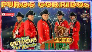 Los Alegres de la sierra 🔥 30 Mejors Éxitos 🔥 Mix Para Pistear 🔥 Puros Corridos y Rancheras 🔥 [upl. by Herc]